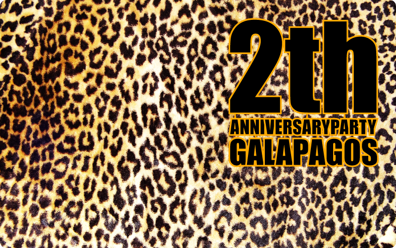 GALAPAGOS 2th ANNIVERSARYPARTY